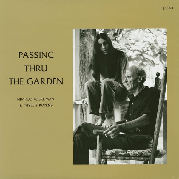 Album cover for Passing Thru the Garden by Nimrod Workman and Phyllis Boyens (JA 001).